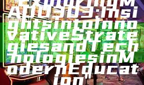 "Exploring MADU303: Insights into Innovative Strategies and Technologies in Modern Education"