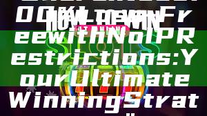 "Guaranteed 100% Loss-Free with No IP Restrictions: Your Ultimate Winning Strategy"
