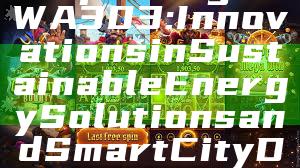 "Exploring DEWA 303: Innovations in Sustainable Energy Solutions and Smart City Development"