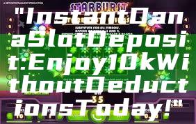 "Instant Dana Slot Deposit: Enjoy 10k Without Deductions Today!"
