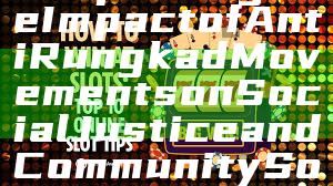 "Exploring the Impact of Anti Rungkad Movements on Social Justice and Community Solidarity"