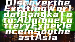 Discover the Exciting World of Bangka Toto: A Unique Lottery Experience in Southeast Asia