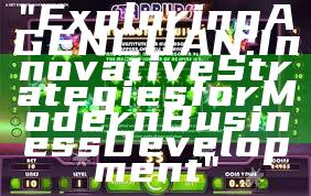"Exploring AGENCUAN: Innovative Strategies for Modern Business Development"
