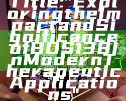 Title: "Exploring the Impact and Significance of BOS138 in Modern Therapeutic Applications"