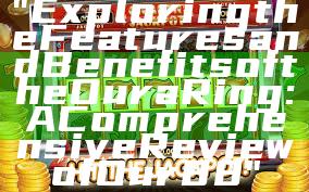 "Exploring the Features and Benefits of the Oura Ring: A Comprehensive Review of Our 88"