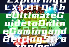 "Exploring OLXTOTO: The Ultimate Guide to Online Gaming and Betting Strategies"
