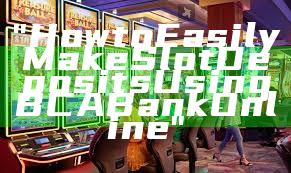 "How to Easily Make Slot Deposits Using BCA Bank Online"