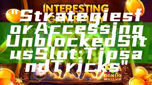 "Strategies for Accessing Unblocked Situs Slot: Tips and Tricks"