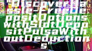 "Discover Hassle-Free Deposit Options with Slot Deposit Pulsa Without Deductions"