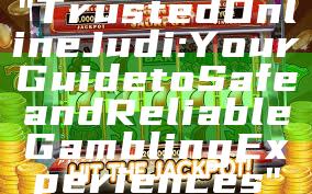 "Trusted Online Judi: Your Guide to Safe and Reliable Gambling Experiences"