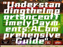 "Understanding the Importance of Timely Payments: A Comprehensive Guide"