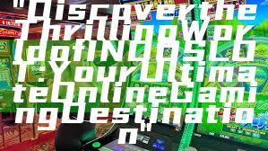 "Discover the Thrilling World of INDOSLOT: Your Ultimate Online Gaming Destination"