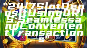 "24/7 Slot Deposit Using QRIS: Seamless and Convenient Transactions"