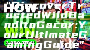 "Discover Trusted Wild Bandito Gacor: Your Ultimate Gaming Guide"
